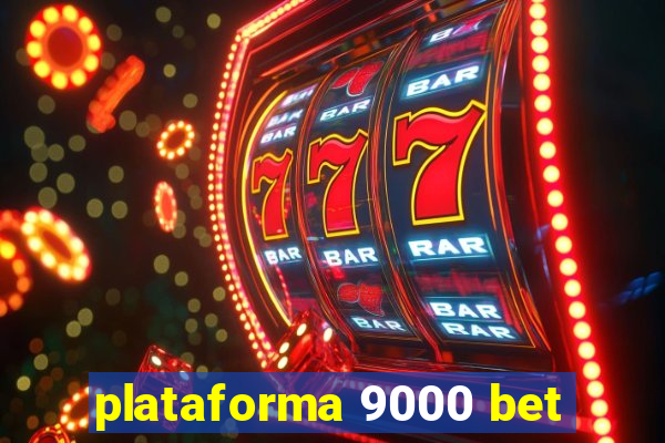 plataforma 9000 bet