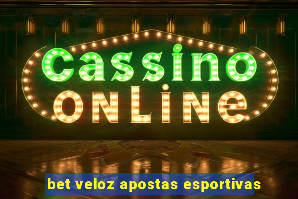 bet veloz apostas esportivas