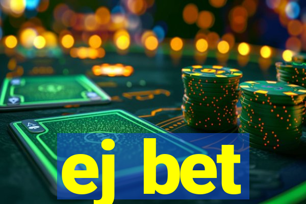 ej bet