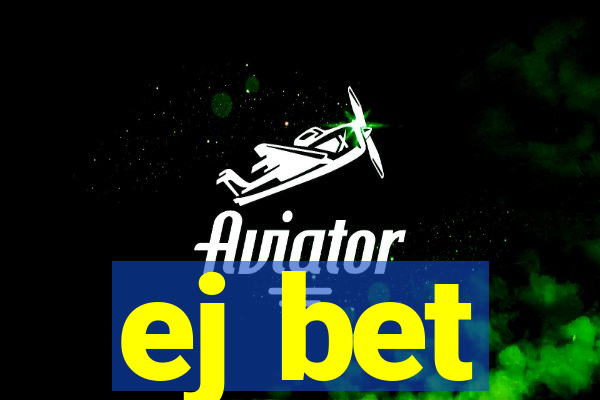 ej bet