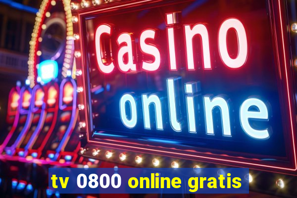 tv 0800 online gratis