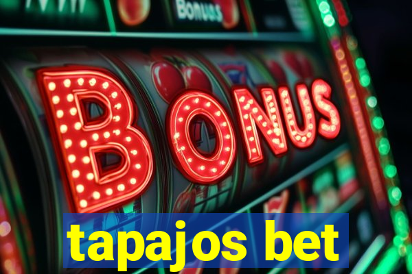 tapajos bet