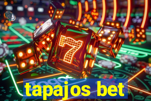 tapajos bet