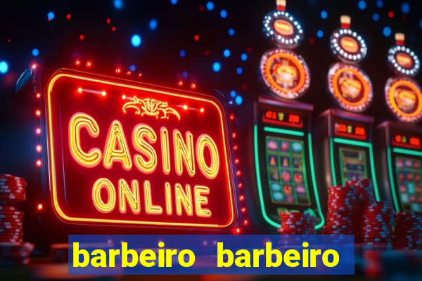barbeiro barbeiro barbeiro bicho significado espiritual