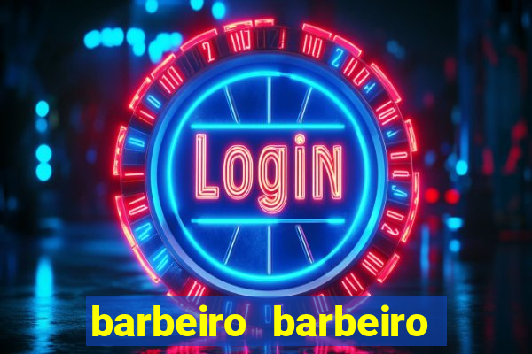 barbeiro barbeiro barbeiro bicho significado espiritual