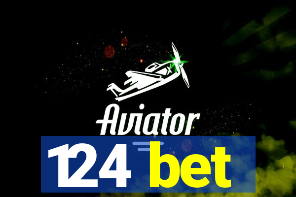 124 bet