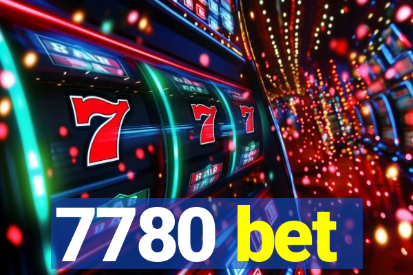 7780 bet