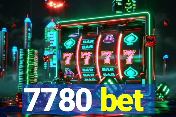 7780 bet