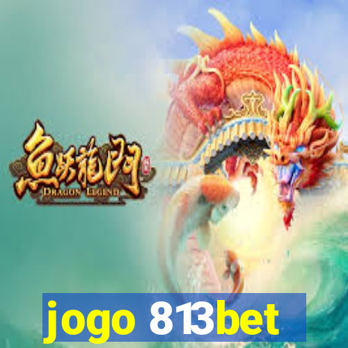 jogo 813bet
