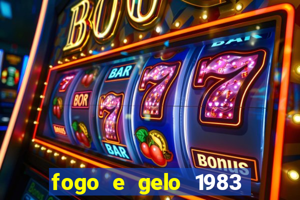 fogo e gelo 1983 dublado download