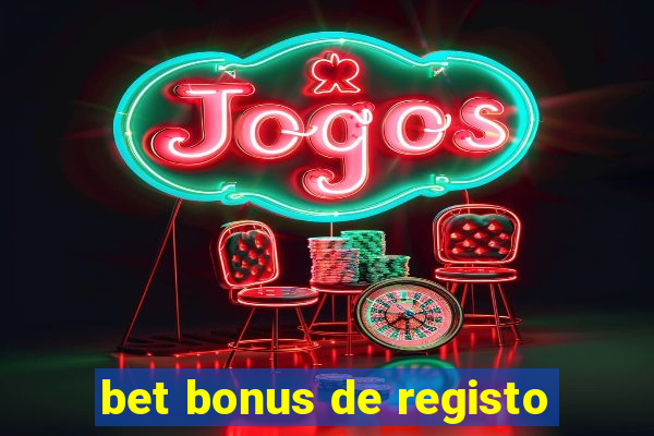bet bonus de registo