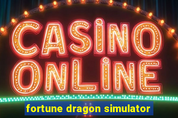 fortune dragon simulator