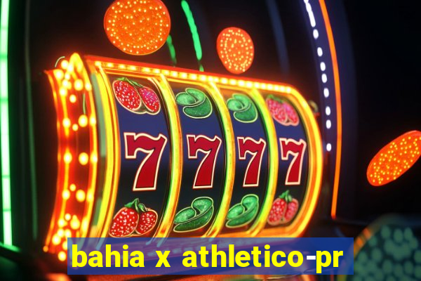 bahia x athletico-pr