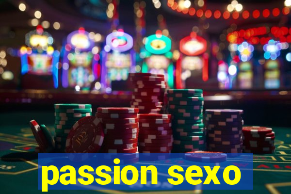 passion sexo