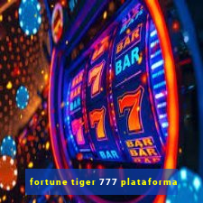 fortune tiger 777 plataforma