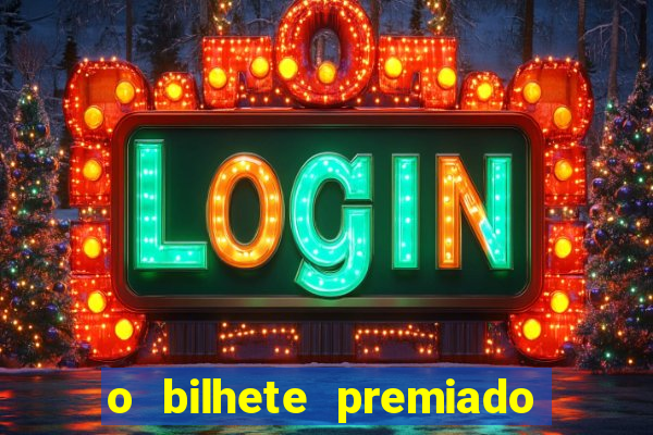o bilhete premiado assistir filme completo dublado