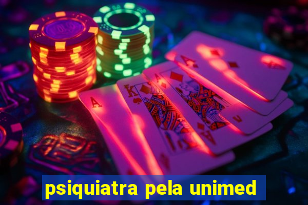 psiquiatra pela unimed