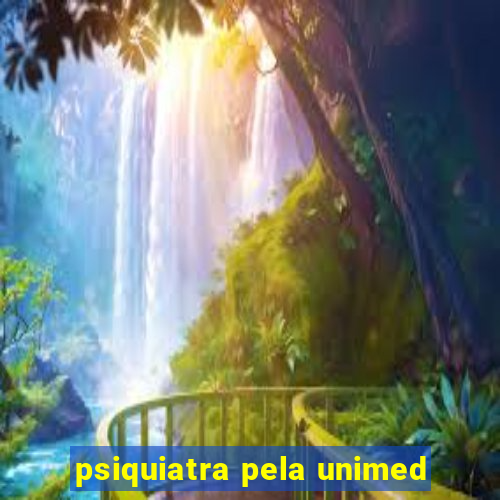 psiquiatra pela unimed