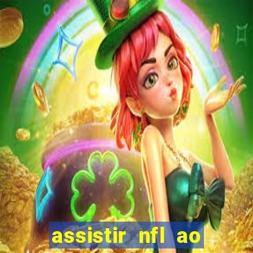 assistir nfl ao vivo gratis