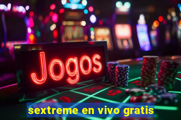 sextreme en vivo gratis
