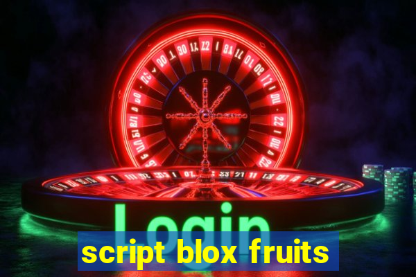 script blox fruits