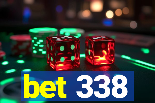 bet 338