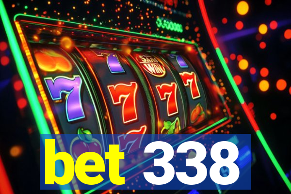 bet 338