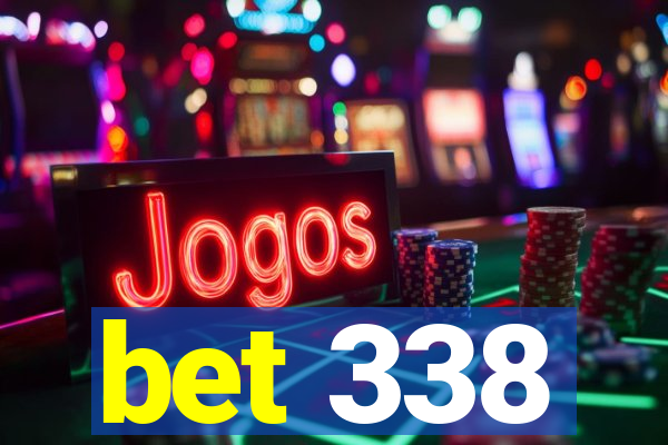 bet 338
