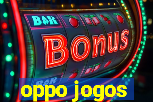 oppo jogos