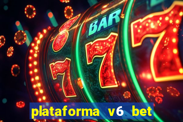 plataforma v6 bet paga mesmo