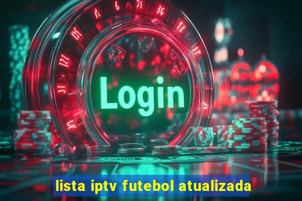 lista iptv futebol atualizada