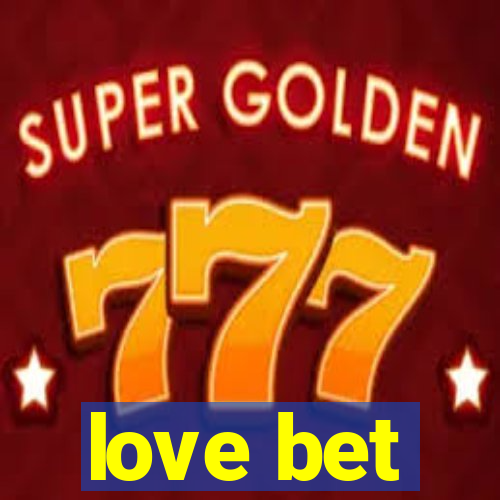 love bet