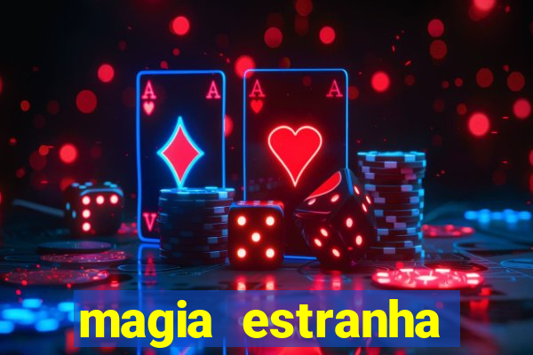 magia estranha filme completo dublado