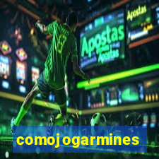 comojogarmines