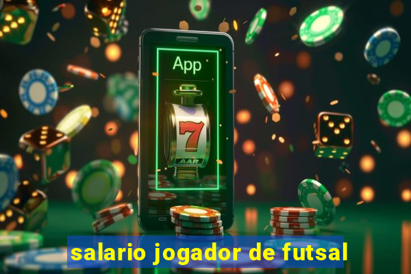 salario jogador de futsal