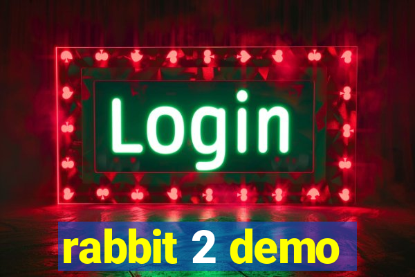 rabbit 2 demo