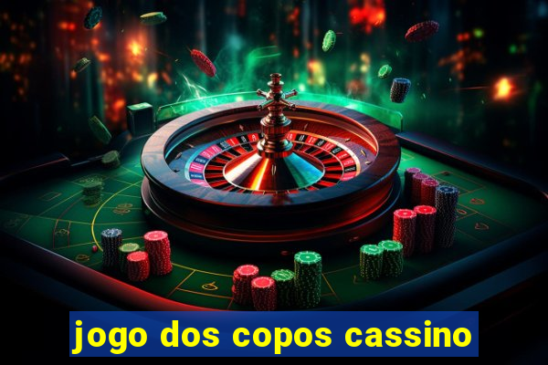 jogo dos copos cassino