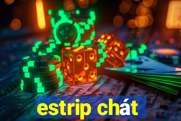 estrip chát