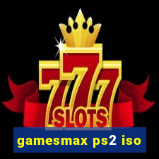 gamesmax ps2 iso