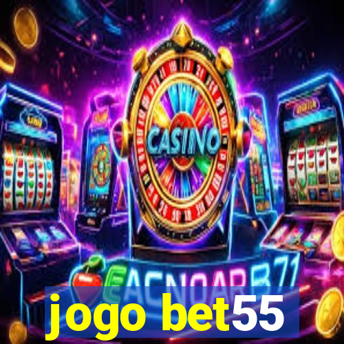 jogo bet55