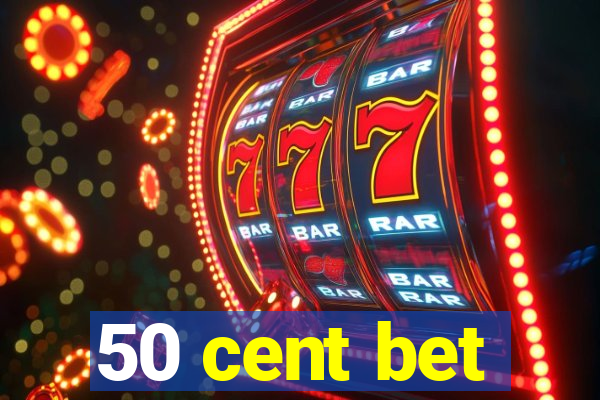 50 cent bet