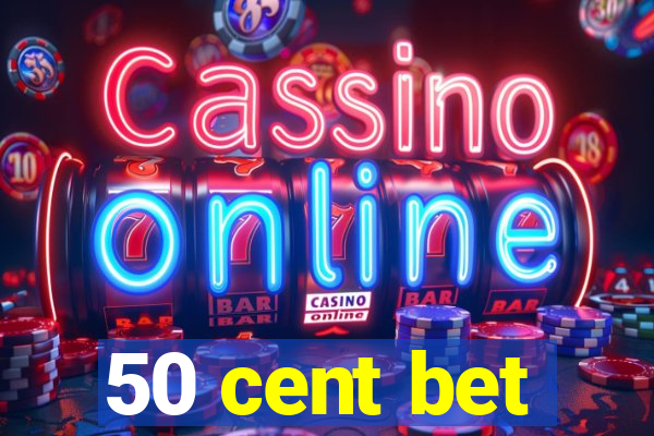 50 cent bet