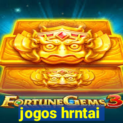 jogos hrntai
