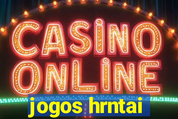 jogos hrntai