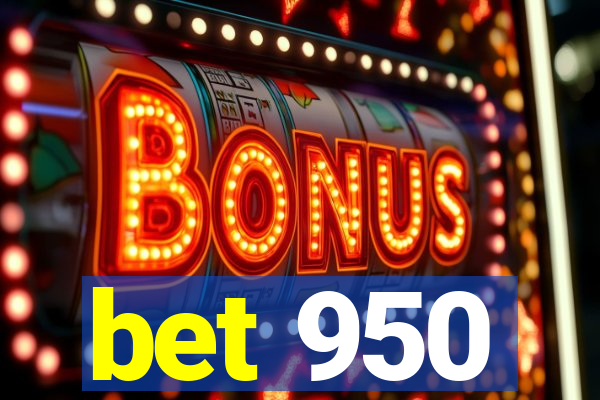 bet 950