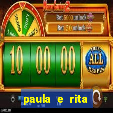 paula e rita compraram muitas cartelas no bingo e gastaram