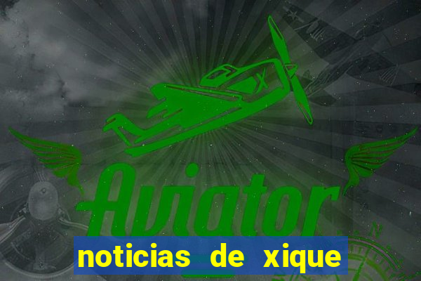 noticias de xique xique ba