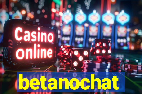 betanochat