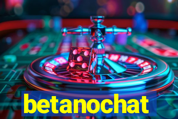 betanochat