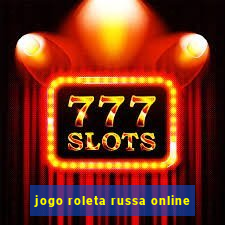 jogo roleta russa online